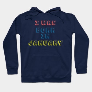 I was born in january Hoodie